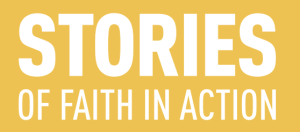 Stories of Faith in Action