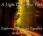 A Light Unto Our Path: Exploring Marriage Equality in the Church